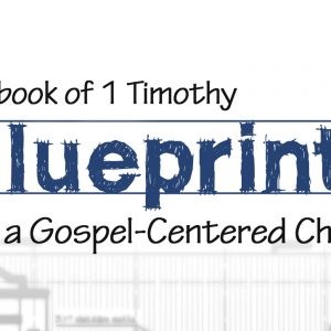 Worship@Woodland, New Series, “The Blueprints of the Church,” Pastoral Epistles