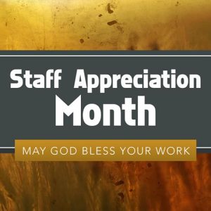 Staff Appreciation Month, Recognition this Sunday!